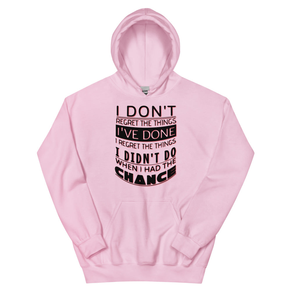 I Don't Regret Unisex Hoodies