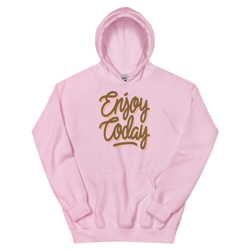 Enjoy Today Unisex Hoodies