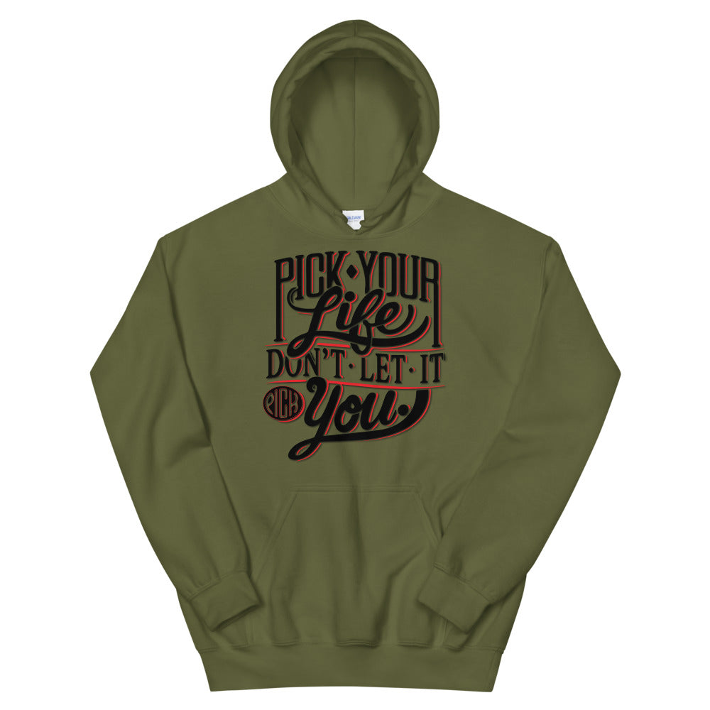 Pick Your Life Unisex Hoodie