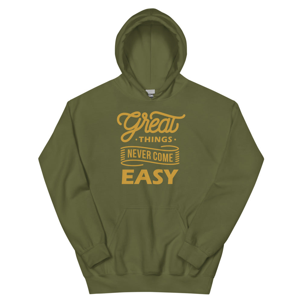 Great Things Never Come Easy Unisex Hoodies