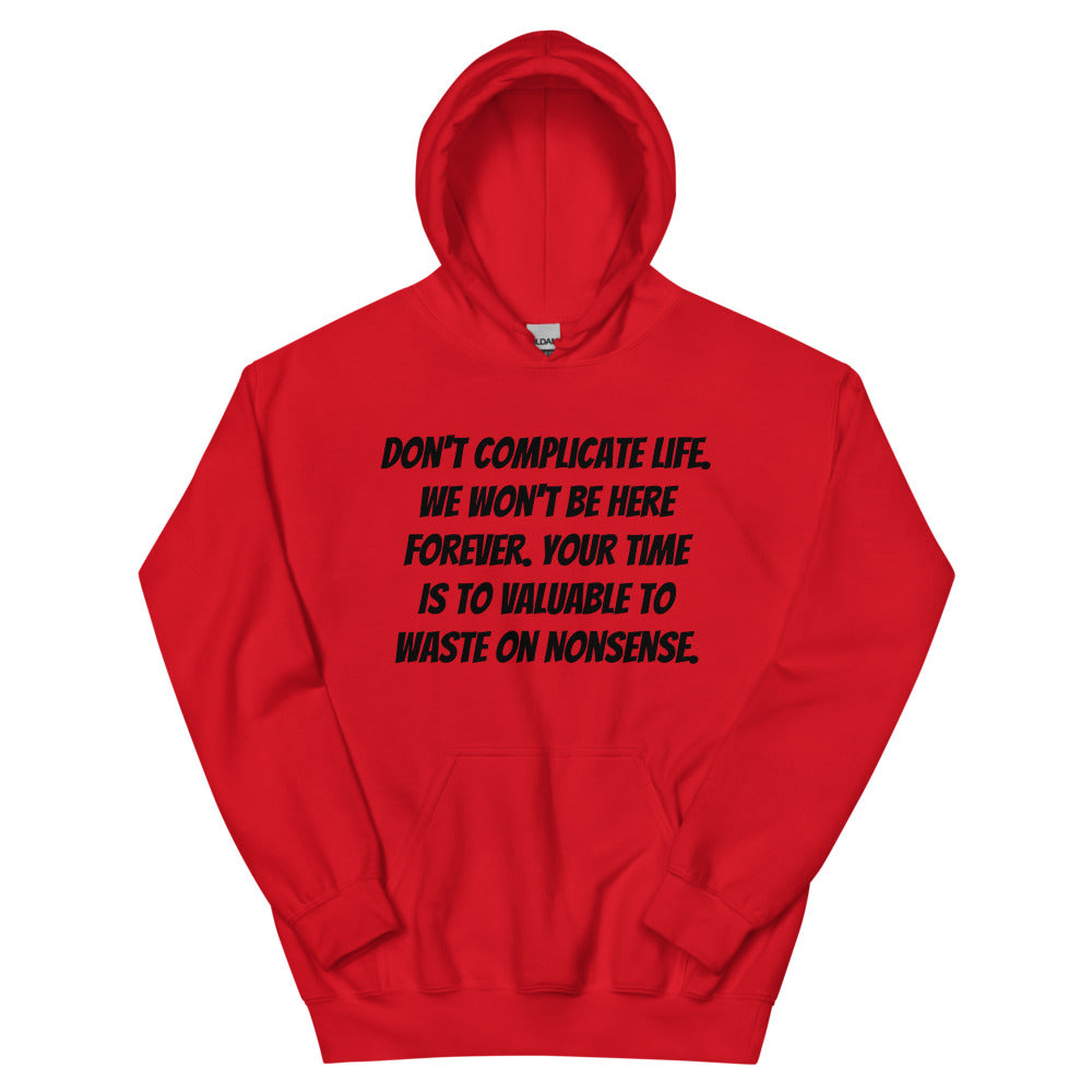 Don't Complicate Life Unisex Hoodies