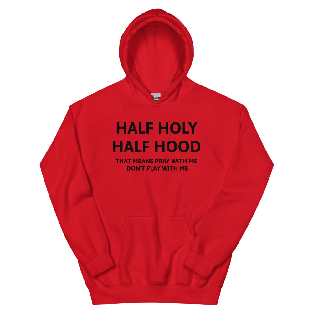 Half Holy Half Hood Unisex Hoodies