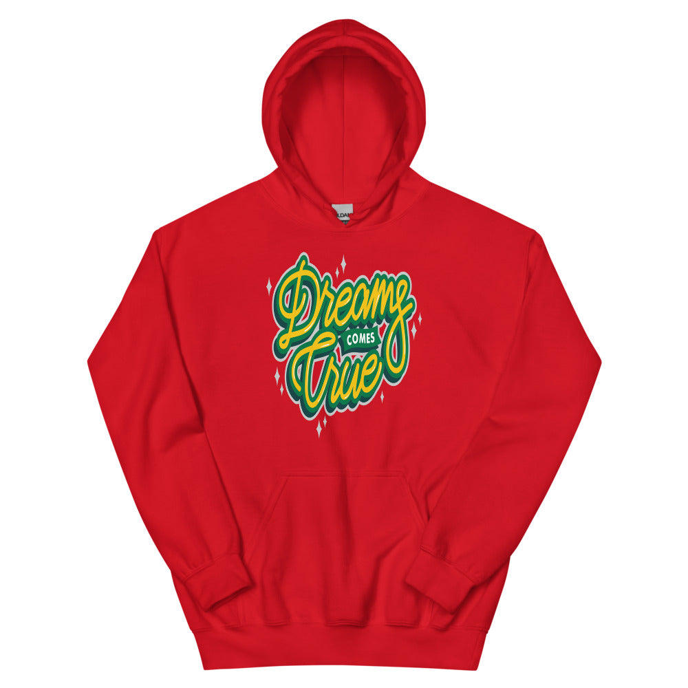 Dreams Come True Unisex Hoodies