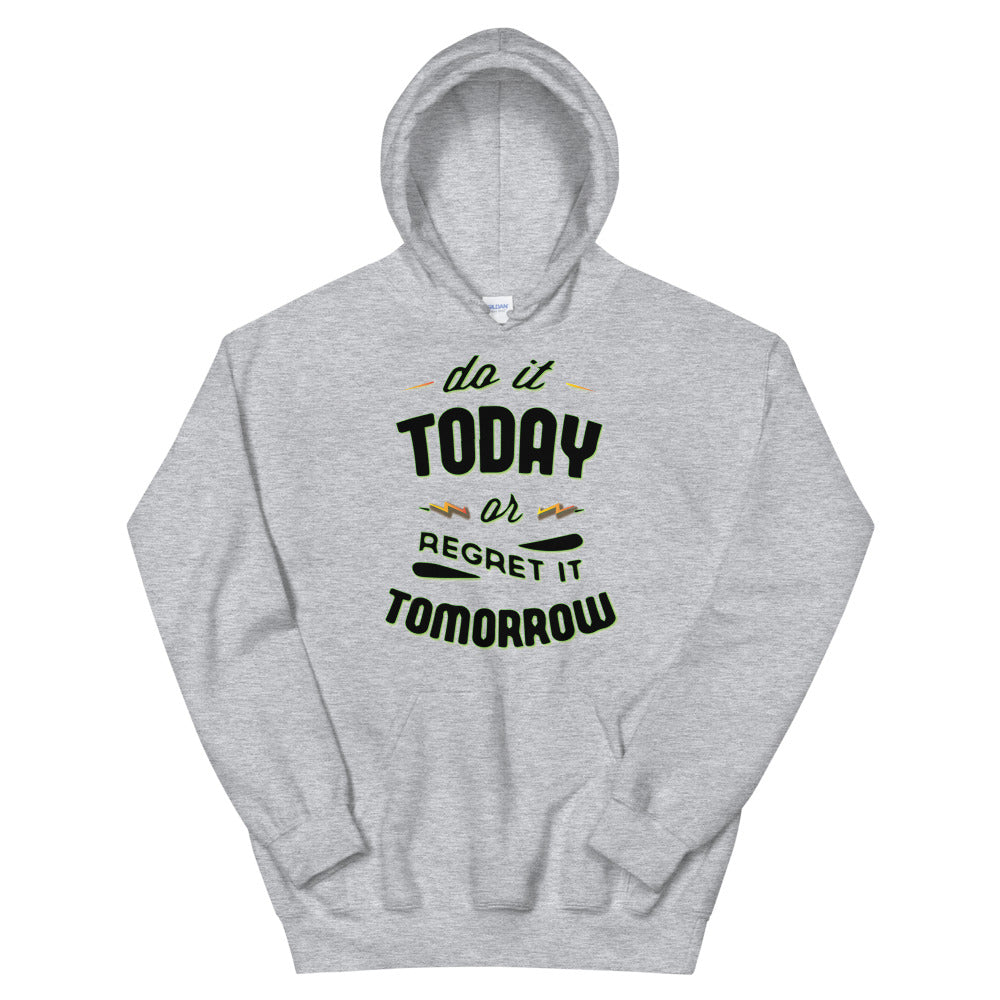 Do It Today Unisex Hoodies