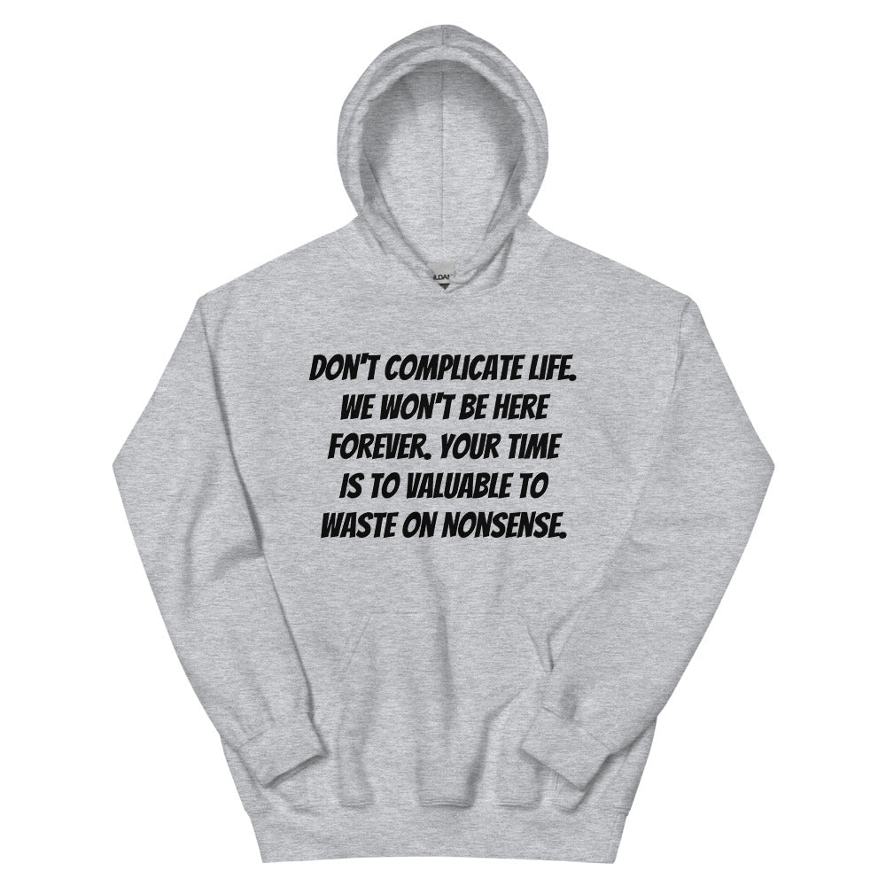 Don't Complicate Life Unisex Hoodies