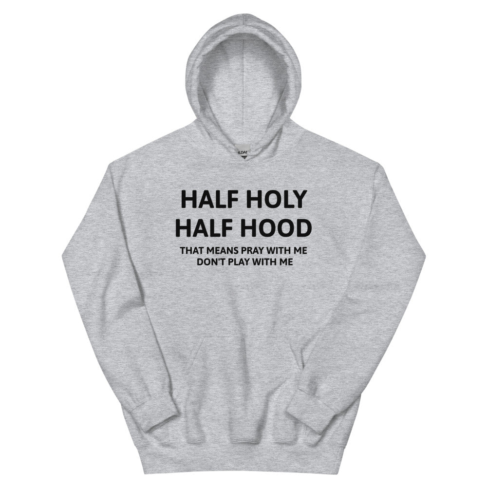 Half Holy Half Hood Unisex Hoodies