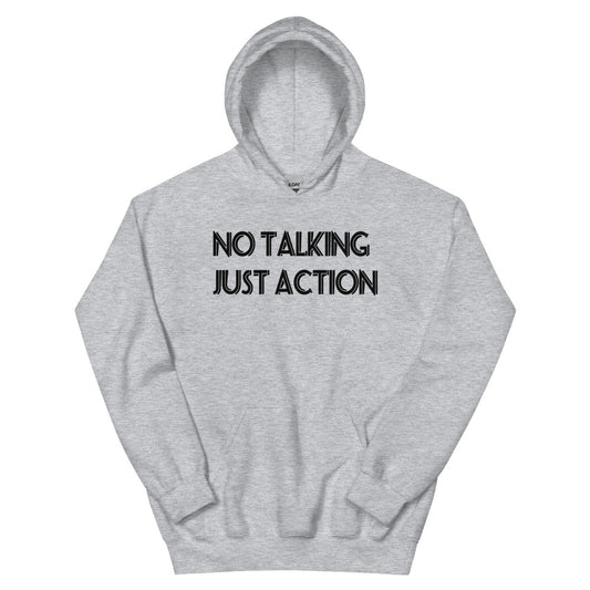 No Talking Just Action Unisex Hoodies