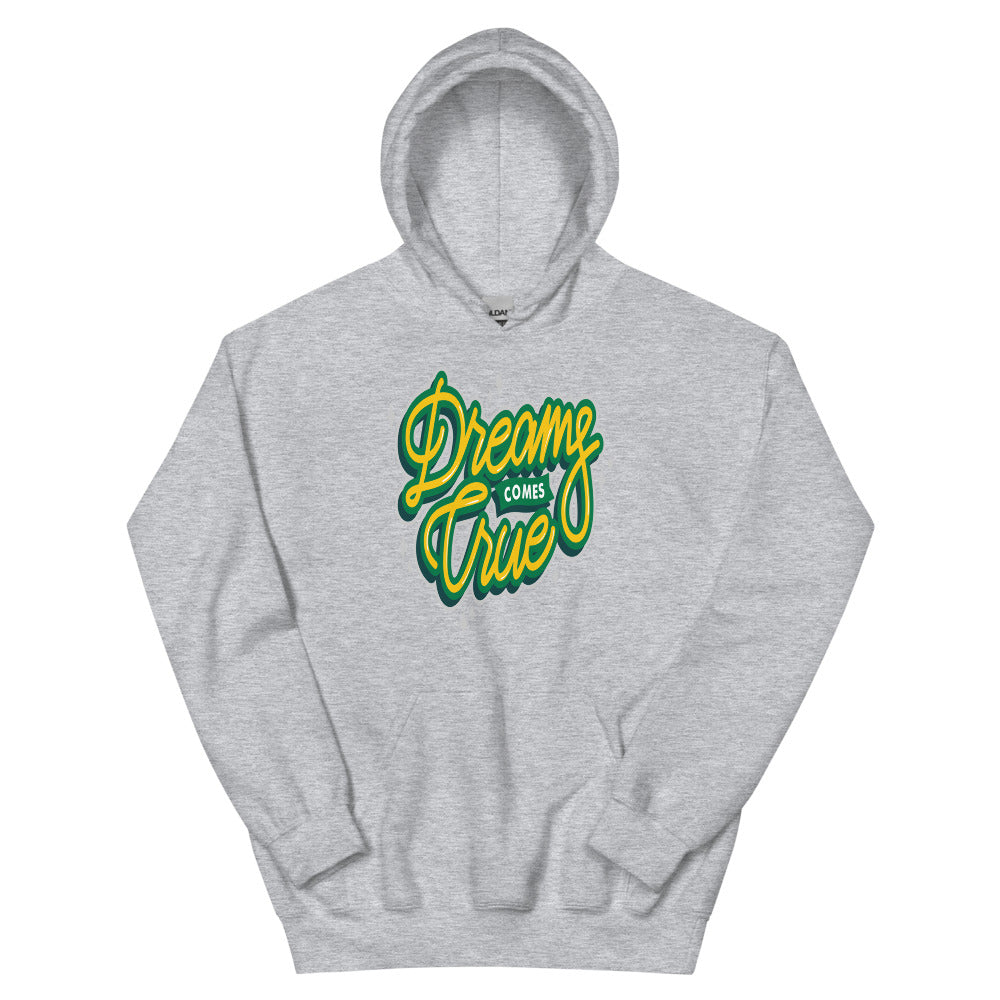 Dreams Come True Unisex Hoodies