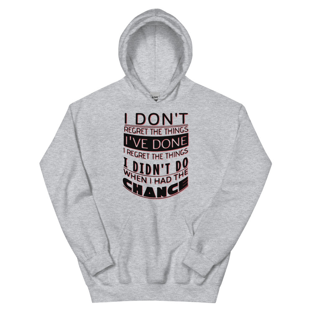 I Don't Regret Unisex Hoodies