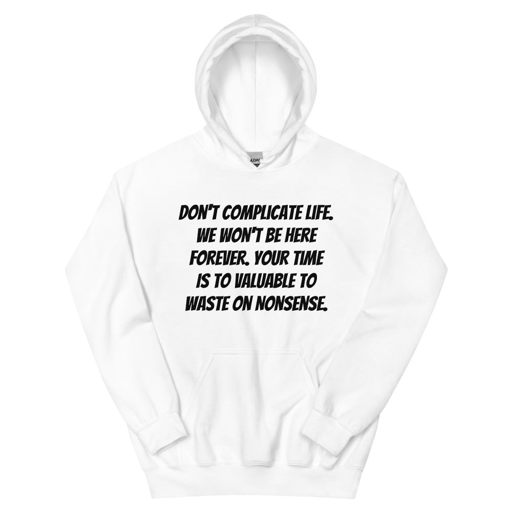 Don't Complicate Life Unisex Hoodies