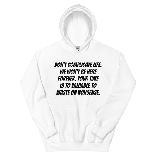 Don't Complicate Life Unisex Hoodies