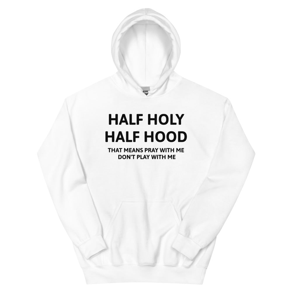 Half Holy Half Hood Unisex Hoodies