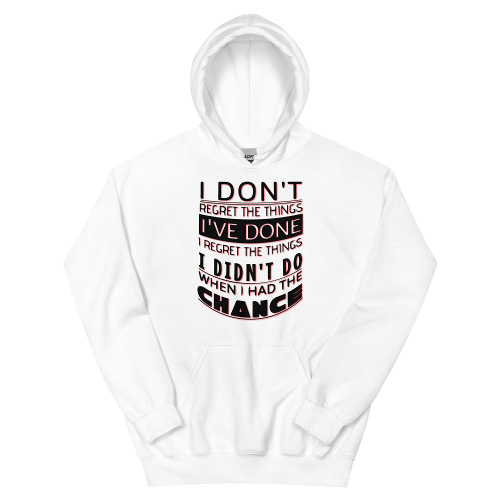 I Don't Regret Unisex Hoodies